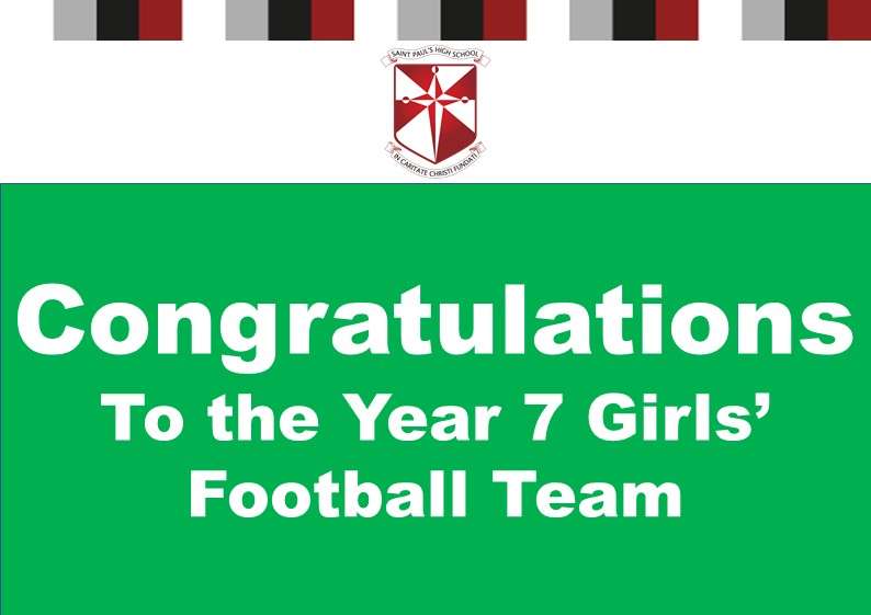 Congratulations to the Year 7 Girls’ Football Team!!